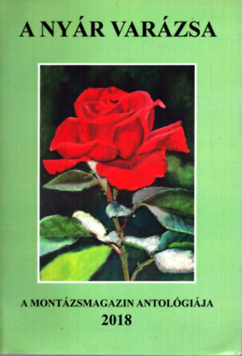 T�bb szerz� - A ny�r var�zsa - A Mont�zsmagazin antol�gi�ja 2018