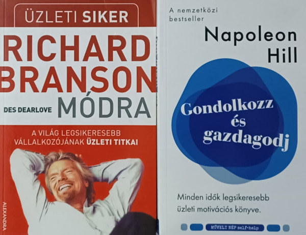 Des Dealove Napoleon Hill - Gondolkozz s gazdagodj + zleti siker Richard Branson mdra - A vilg legsikeresebb vllalkozjnak zleti titkai (2 m)