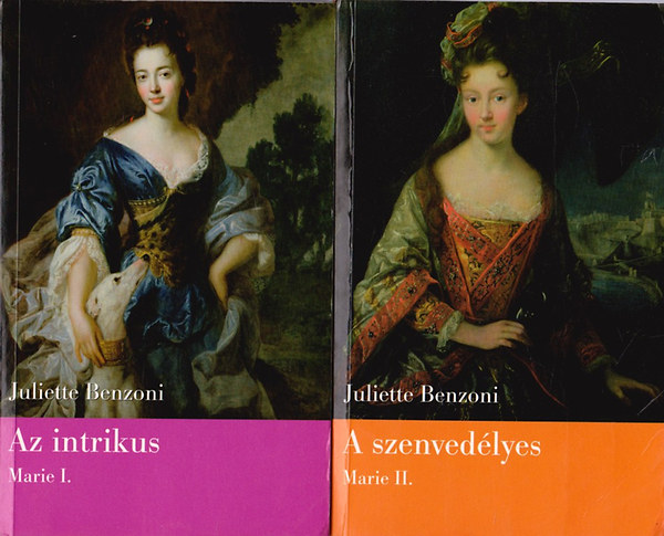 Juliette Benzoni - Marie I-II. I.: Az intrikus + II.: A szenvedlyes (2 db)