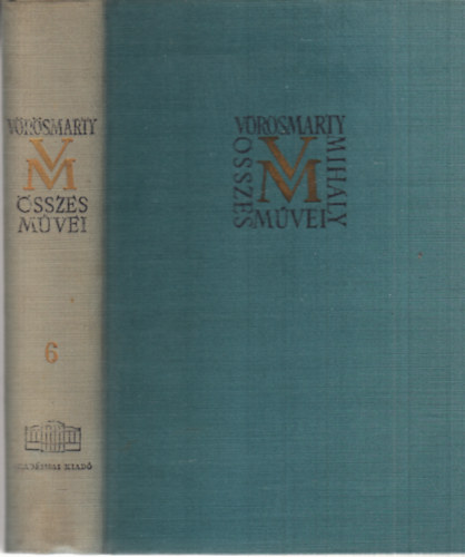 Horváth Károly szerk. - Vörösmarty Mihály összes művei 6.,Drámák I.- Ifjúkori drámák és drámatöredékek (1819-1824)