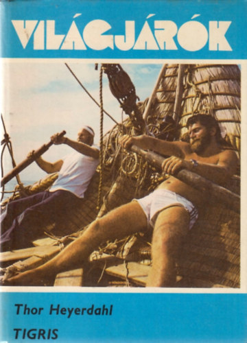 Thor Heyerdahl - Tigris