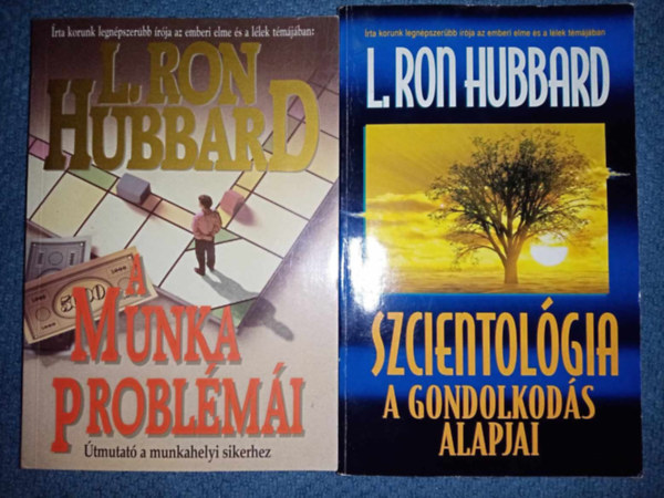 L.Ron Hubbard - 2 db Ron Hubbard knyv: A munka problmi + Szcientolgia. A gondolkods alapjai