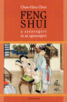 Chao-Hsiu Chen - Feng shui a szpsgrt s az egszsgrt