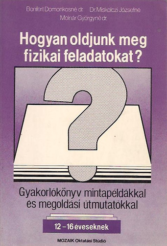 Bonifert; Molnr; Miskolczi - Hogyan oldjunk meg fizikai feladatokat? MS-2401