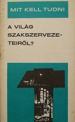 P�csi Anna - Mit kell tudni a vil�g szakszervezeteir�l?