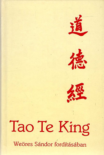 Lao-Ce - Tao Te King (We�res S�ndor ford�t�s�ban)