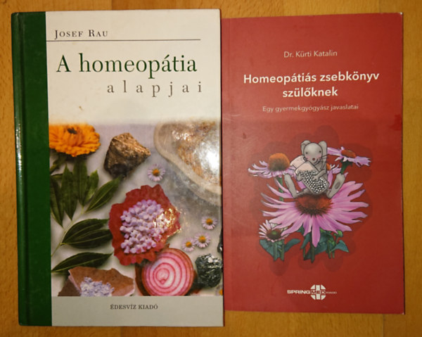 Dr. Kürti Katalin Josef Rau - 2 fontos könyv a homeopátiáról: A homeopátia alapjai, Homeopátiás zsebkönyv szzülőknek