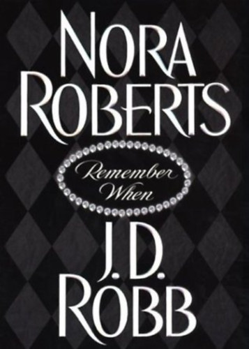 Nora Roberts - J. D. Robb - Remember When