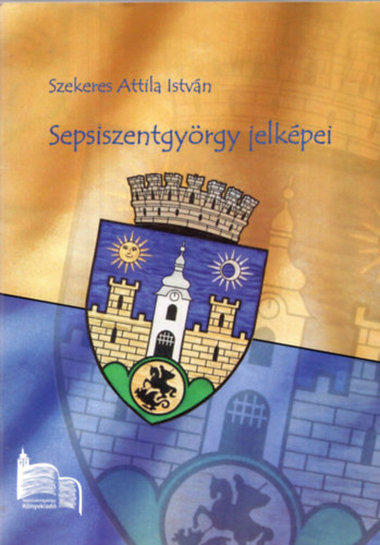 Szekeres Attila Istv�n - Sepsiszentgy�rgy jelk�pei