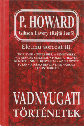 P.Howard  (Gibson Lavery) - Vadnyugati történetek (Életmű sorozat III.)