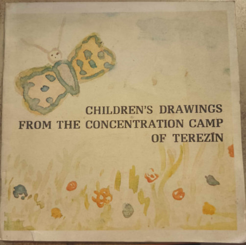 Children's Drawings from the Concentration Camp of Terezín