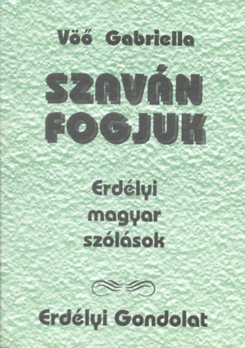 V Gabriella - Szavn fogjuk - Erdlyi magyar szlsok