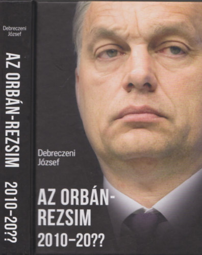 Debreczeni Jzsef - Az Orbn-rezsim 2010-20??
