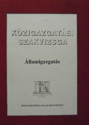 Balzs Istvn; Lrincz Lajos - Kzigazgatsi szakvizsga - llamigazgats