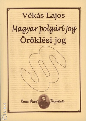Vékás Lajos - Magyar polgári jog - Öröklési jog