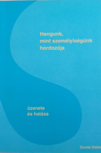 Gunda Dietzel - Hangunk, mint szemlyisgnk hordozja
