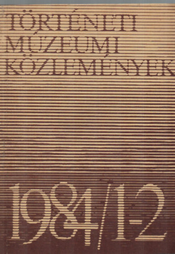 B�nkuti Imre - T�rt�neti M�zeumi K�zlem�nyek. 1984/1-2.