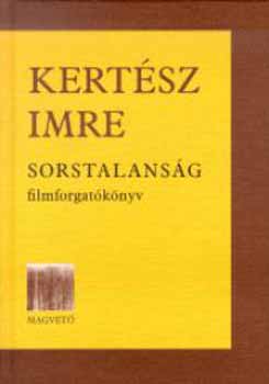 Kertsz Imre - Sorstalansg filmforgatknyv