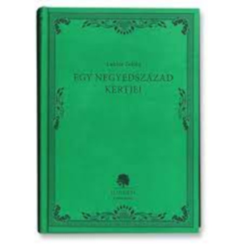 Luk�cs Zolt�n - Egy negyedsz�zad kertjei