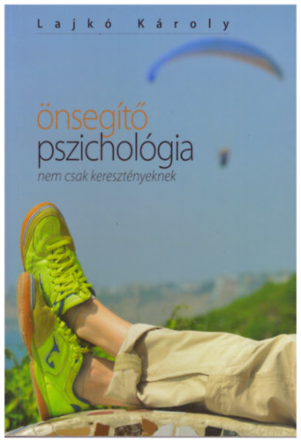 Lajk� K�roly - �nseg�t� pszichol�gia - nem csak kereszt�nyeknek