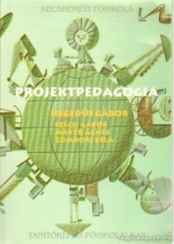 Szcsi Gbor, Mayer gnes, Zombori Bla Hegeds Gbor - Projektpedaggia