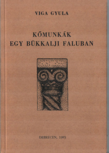Viga Gyula - K�munk�k egy b�kkalji faluban