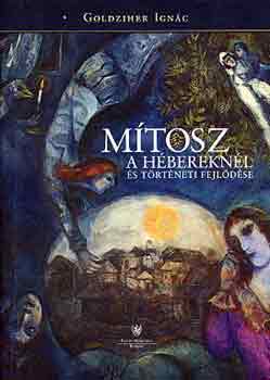 Goldziher Ignc - Mtosz a hbereknl s trtneti fejldse