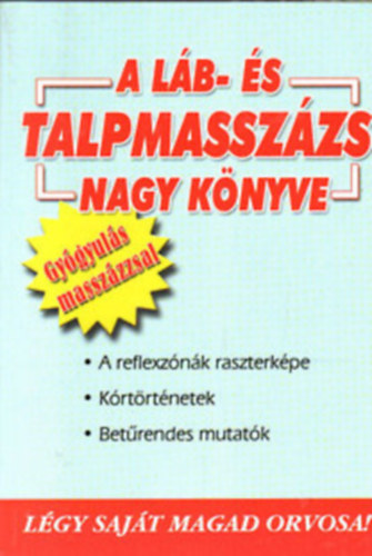 A lb- s talpmasszzs nagy knyve (Gygyuls masszzzsal)