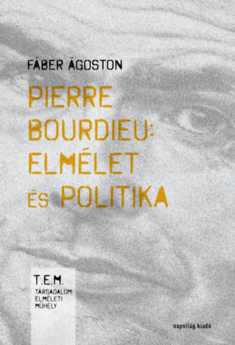 Fber goston - Pierre Bourdieu: elmlet s politika