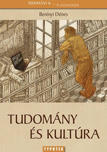 Ber�nyi D�nes - Tudom�ny �s kult�ra