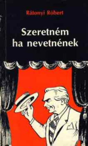 Rátonyi Róbert - Szeretném, ha nevetnének