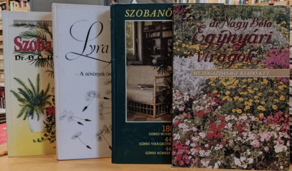 Lelkes Lajos, Dr. Nagy Bla, Dr.D.G. Hessayon Surnyi Dezs - 4 db Virg s nvny: Egynyri virgok + Szobanvnyek + Lyra Florae + Szobanvnyek (Hessayon)