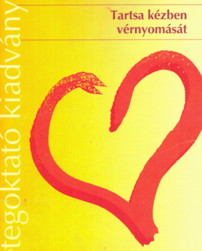 Dr. Dr. Pados Gyula Barna Istv�n - Tartsa k�zben v�rnyom�s�t - Betegoktat� kiadv�ny