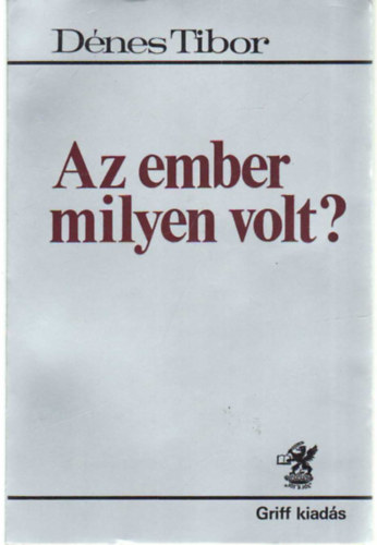 Dénes Tibor - Az ember milyen volt?