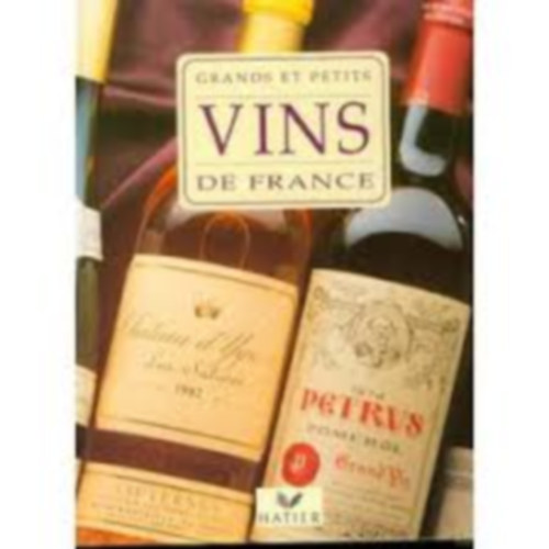 Jean-Paul Paireault Francois Collombet - Grands Et Petits Vins De France
