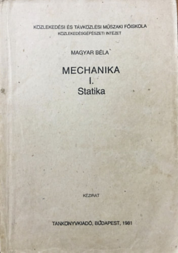 Magyar Bla - Mechanika I. Statika