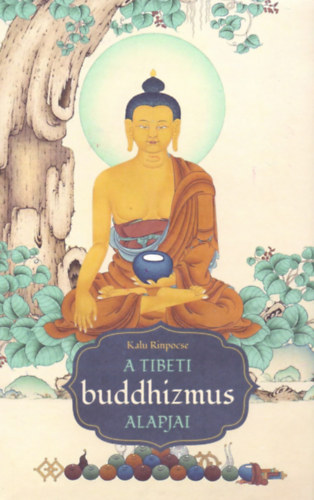 Kalu rinpocse - A tibeti buddhizmus alapjai