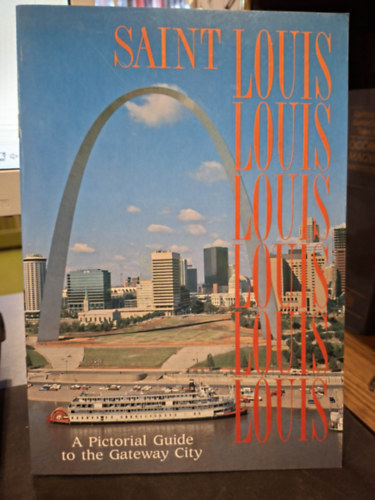 Joe Luman - Saint Louis - A Pictorial Guide to the Gateway City