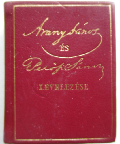 Arany Jnos s Petfi Sndor levelezse (miniknyv)