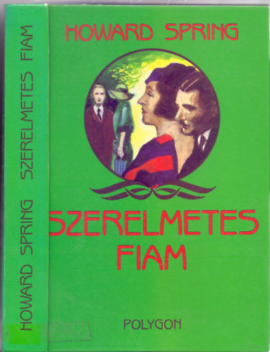 Howard Spring - Szerelmetes fiam (I-II. k�tet egyben)