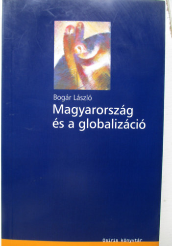 Bogr Lszl - Magyarorszg s a globalizci