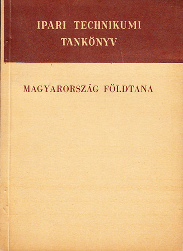 Vit�lis Gy�rgy - Magyarorsz�g f�ldtana - Tank�nyv a geol�giai technikum IV. oszt�lya sz�m�ra