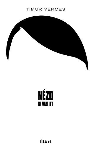 Timur Vermes - Nzd, ki van itt