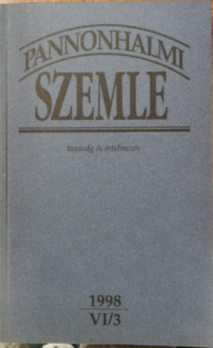 Pannonhalmi szemle 1998 VI/3 tanúság és értelmezés