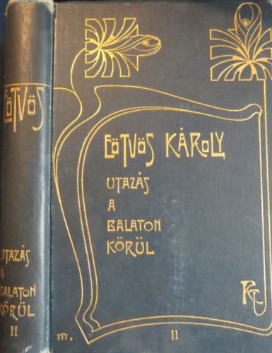 E�tv�s K�roly - Utaz�s a Balaton k�r�l II. (E�tv�s K�roly Munk�i II.)