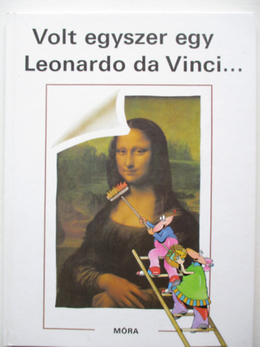 Laferr�re-Ponty-Tardy - Volt egyszer egy Leonardo da Vinci...