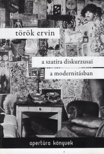 T�r�k Ervin - A szat�ra diskurzusai a modernit�sban