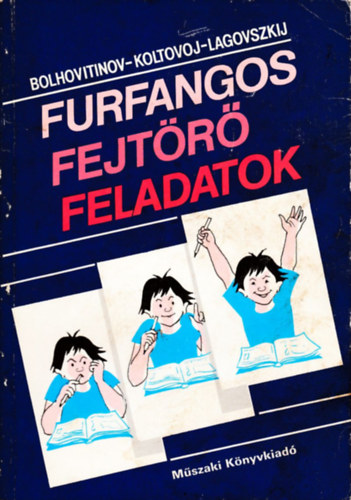 Bolhovitinov-Koltovoj-Lagovszk - Furfangos fejtr feladatok