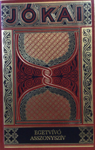 J�kai M�r - Egetv�v� asszonysz�v (Gy�jtem�nyes d�szkiad�s 12. k�tet)