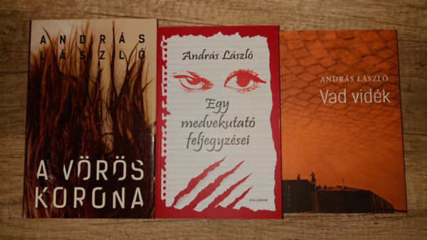 Andr�s L�szl� - 3 kiv�l� k�tet Andr�s L�szl�t�l: Vad vid�k, Egy medvekutat� feljegy�sei, A v�r�s korona